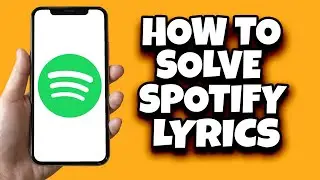 How To Solve Spotify Lyrics Not Showing Problem (Easy)