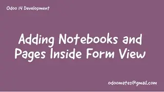 44.How To Add Notebooks And Page Inside Odoo Form View || Notebook and Pages in Odoo