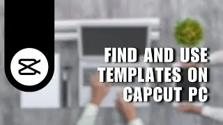 ❤ FIX: How to Find and Use Templates on CapCut PC - 2024 | Easy guide