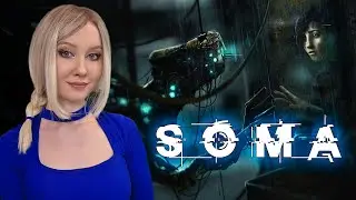 SOMA 🤖 прохожу ВПЕРВЫЕ с РУССКОЙ озвучкой