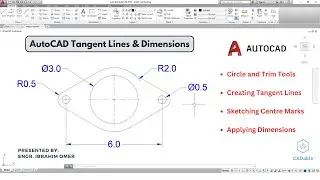 AutoCAD Tangent Lines & Dimensions | Sketching Centre Marks in AutoCAD | AutoCAD Basic 2D Sketching