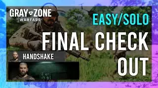 Final Checkout | Handshake | Gray Zone Warfare GUIDE | Quick/Solo | Mission Tutorial