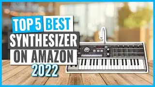 TOP 5: Best Synthesizer in 2022 (on Amazon)