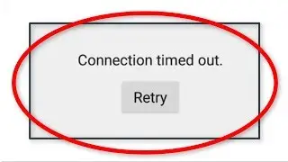 How To Fix Connection Timed Out Google Playstore Error || Playstore Connection Problem