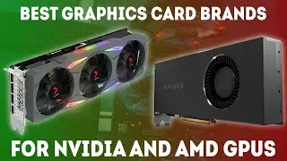 Best Graphics Card Brands & Manufacturers For NVIDIA & AMD GPUs