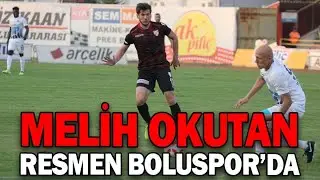 MELİH OKUTAN RESMEN BOLUSPOR’DA (23.07.2022)