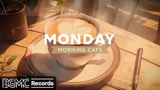 MONDAY MORNING JAZZ: Soft Music & Cozy Coffee Shop Ambience ☕ Relaxing Jazz Music for Study, Work