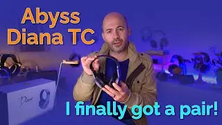 Abyss Diana TC Review - I finally got a pair!