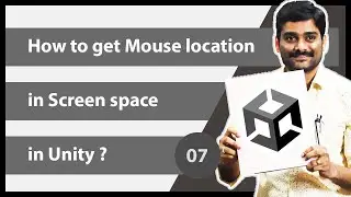 How to Get Mouse Position in Screen Space in Unity - Unity Scripting API Input Tutorial 07