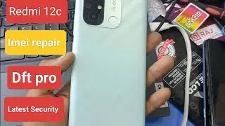 Redmi 12c imei repair with dft pro tool latest Security