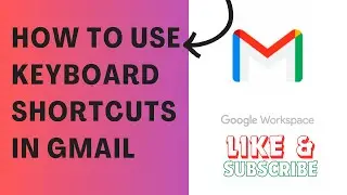 How To Use Keyboard Shortcuts In Gmail
