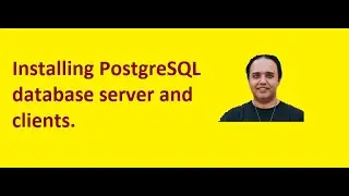 Installing PostgreSQL database server and clients