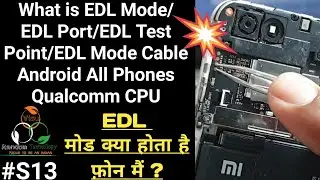 What is EDL Point | EDL Port | EDL Test Point Qualcomm Cpu All Mobiles|EDL मोड क्या होता है फ़ोन मैं?