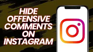 How to Hide offensive comments on instagram