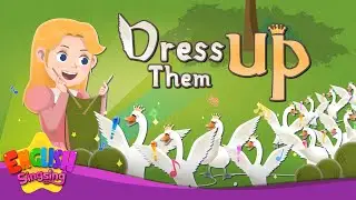 Dress Them Up -The Wild Swans- Fairy Tale Songs For Kids by English Singsing