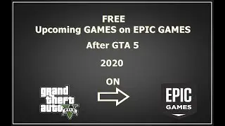2020 Upcoming Games Free On Epic Games Store After GTA 5 || Hurry Up Reedem now || Tutorial Support