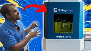 An Up-Close look at the Epilog Fusion Galvo and More!