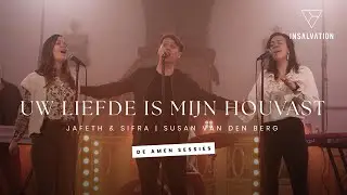 Uw Liefde Is Mijn Houvast (De Amen Sessies) | InSalvation met Jafeth & Sifra en Susan van den Berg