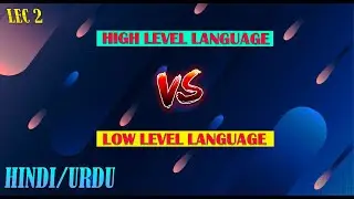 (DIFFERENCE) High Level Vs Low Level Languages | Hindi/Urdu | Types OF Programming Languages!!