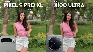 Google Pixel 9 Pro XL VS Vivo X100 Ultra Camera Test Comparison