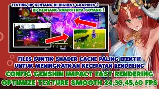 CONFIG GENSHIN IMPACT ANDROID NEW UPDATES | NO LAG FIX FRAMEDROP LOW TEXTURE SMOOTH 24,30,45,60 FPS