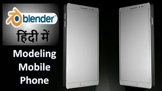 Modeling Mobile Phone in Blender 3D (Hindi)