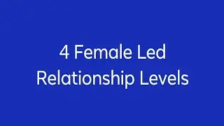 4 Female Led Relationship Levels