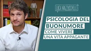 Psicologia del buonumore: come vivere una vita appagante