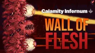 BUFFED Wall Of Flesh Fight - Calamity : Infernum Mod