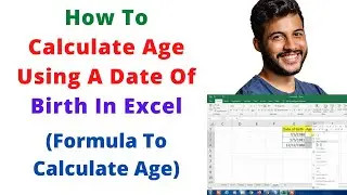 How To Calculate Age Using A Date Of Birth In Excel (Formula To Calculate Age)