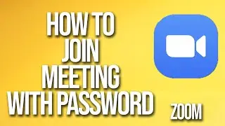 How To Join Meeting With Password Zoom Tutorial