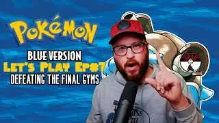 Defeating the Final Gyms | Pokémon Blue Version Let's Play #7