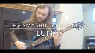 The Smashing Pumpkins - Luna Guitar Cover