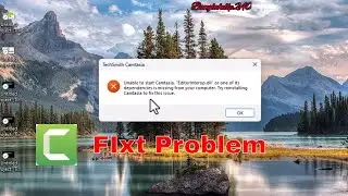 How To Fixt Camtasia editorinterop dll Fixt unable to start camtasia