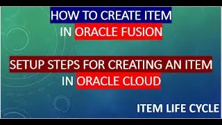 How to create item in oracle fusion SCM| Oracle Cloud ERP| Item Setup in Oracle cloud