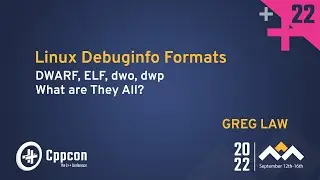 Linux Debuginfo Formats - DWARF, ELF, dwo, dwp - What are They All? - Greg Law - CppCon 2022