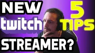 5 Important Tips for New Twitch Streamers.