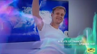 A State of Trance Episode 1081 (Whos Afraid Of 138?! Special) - Armin van Buuren