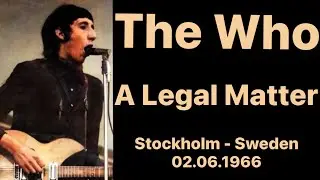 The Who - A Legal Matter | Stockholm - Sweden | 2nd June 1966 (Rare Bootleg)