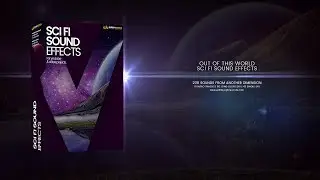 Out Of This World Futuristic Sci-Fi Sound Effects Pack