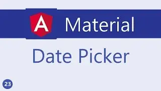 Angular Material Tutorial - 23 - Date Picker