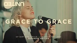 Grace to Grace - Of Dirt And Grace (Live From The Land) - Hillsong UNITED