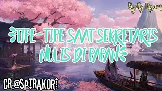 'PARODY: TIPE TIPE SAAT SEKRETARIS NULIS DI PAPAN' Cr: @sptrakori_