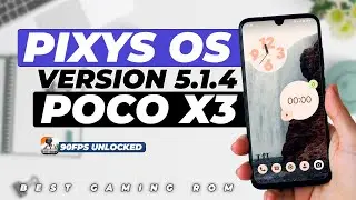 Pixys Os V5.1.4 For Poco X3 | Android 12L | Best Custom Rom For Gamers | Awesome And Optimized 