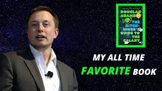 Elon Musk on The Hitchhikers Guide to the Galaxy (Elon Musks Favorite Book)