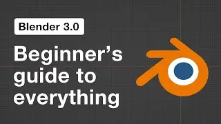 Blender 3.0 - Beginner's guide to everything in Blender