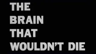 The Brain That Wouldnt Die (1962) [Horror] [Sci-Fi]