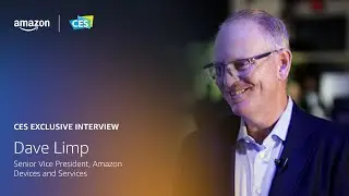 CES Exclusive Interview with Dave Limp, SVP Amazon Devices & Services