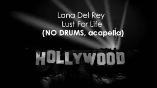 Lana Del Rey – Lust For Life (NO DRUMS \ acapella)