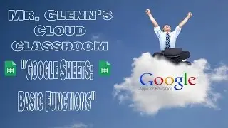 01.  Google Sheets:  Basic Functions